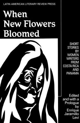 Enrique Jaramillo Levi: When new flowers bloomed (1991, Latin American Literary Review Press)