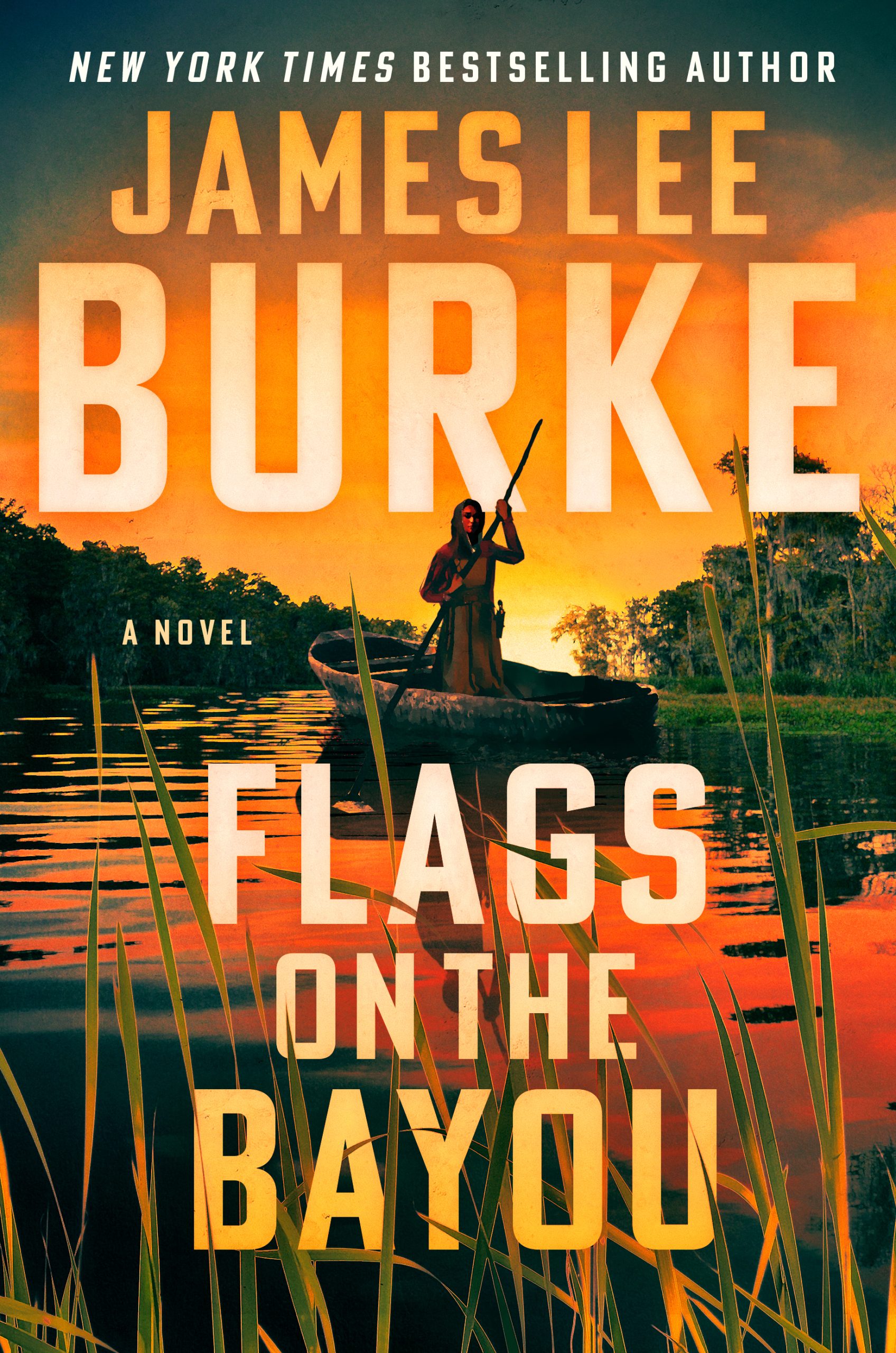 James Lee Burke: Flags on the Bayou (Hardcover, 2023, Atlantic Monthly Press)