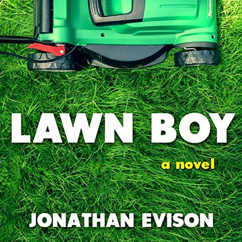 Jonathan Evison: Lawn Boy (AudiobookFormat, 2018, HighBridge Audio)