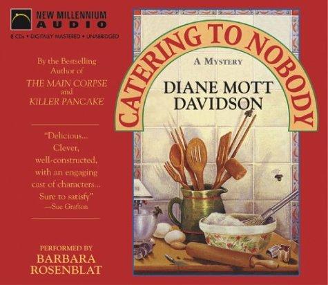 Diane Mott Davidson: Catering to Nobody (AudiobookFormat, 2003, New Millennium)