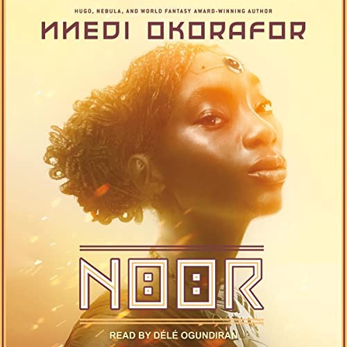 Nnedi Okorafor: Noor (AudiobookFormat, 2021, ‎ Tantor Audio, Unabridged edition)