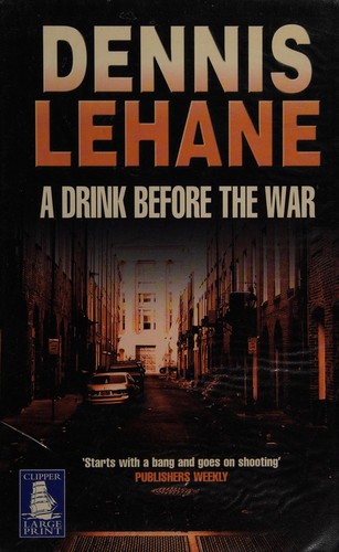 Dennis Lehane: A drink before the war (2006, W.F. Howes Ltd.)