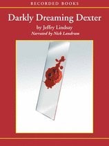 Jeffry P. Lindsay: Darkly Dreaming Dexter (AudiobookFormat, 2004, Recorded Books)