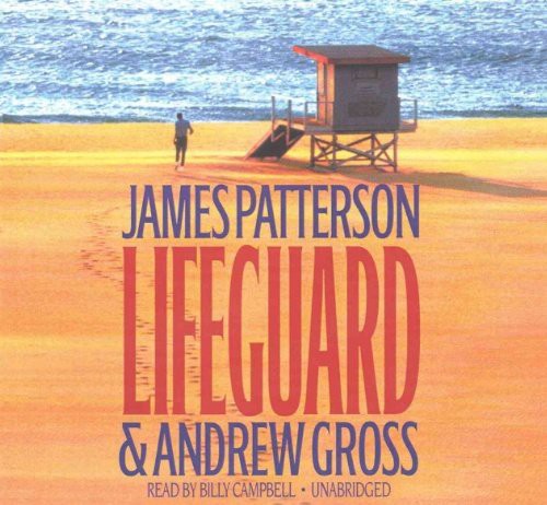 James Patterson, Andrew Gross, Billy Campbell: Lifeguard Lib/E (AudiobookFormat, 2016, Little Brown and Company)