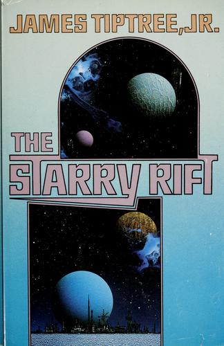 James Tiptree, Jr.: The starry rift (1986, T. Doherty Associates)