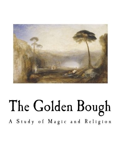 James George Frazer: The Golden Bough (Paperback, CreateSpace Independent Publishing Platform)