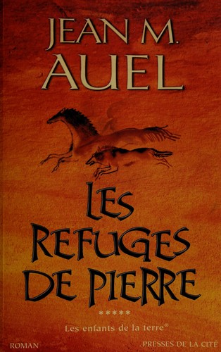 Jean M. Auel: Les Refuges De Pierre (Paperback, French language, 2002, Presses de la Cite)