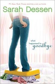 Sarah Dessen: What Happened to Goodbye (2011, The Viking Press)