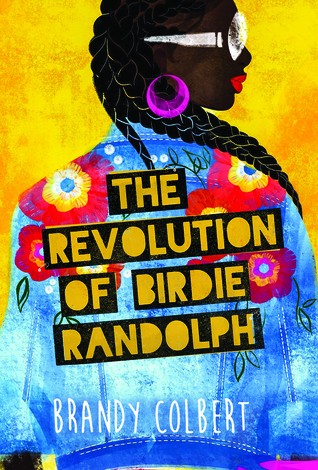 Brandy Colbert: The Revolution of Birdie Randolph (Hardcover, 2019, Little, Brown and Company)