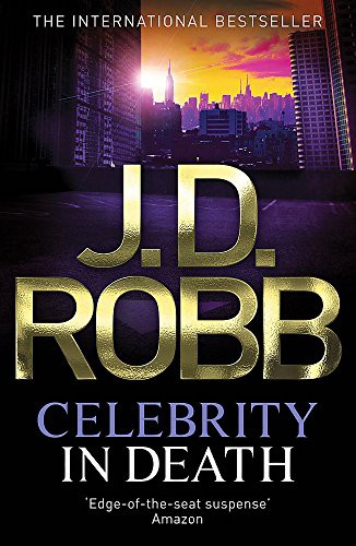 Nora Roberts: Celebrity in Death (Hardcover, 2012, Piatkus Books)