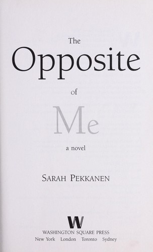 Sarah Pekkanen: The opposite of me (2010, Atria Books)