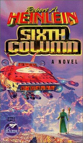 Robert A. Heinlein: Sixth Column (Paperback, Baen, Baen Pub.)