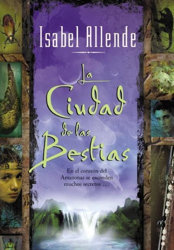 Isabel Allende: La Ciudad De Las Bestias (Hardcover, Spanish language, Tandem Library, Turtleback Books, Brand: Turtleback)