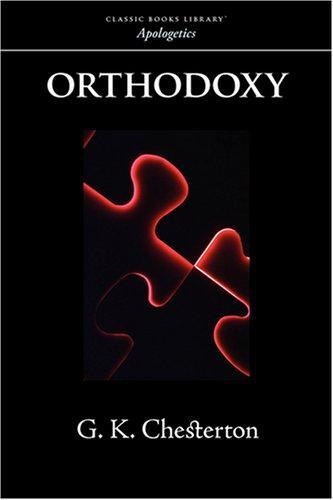 G. K. Chesterton: Orthodoxy (2008)