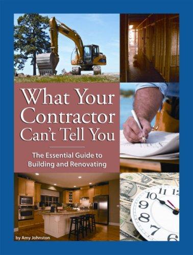 Amy Johnston: What Your Contractor Can't Tell You (Paperback, 2008, Construction Management Services)