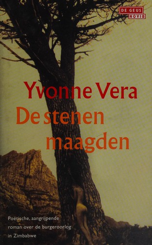 Yvonne Vera: De stenen maagden (Dutch language, 2005, De Geus)