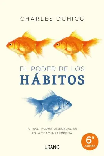 Charles Duhigg: El poder de los hábitos (Spanish language, 2012)