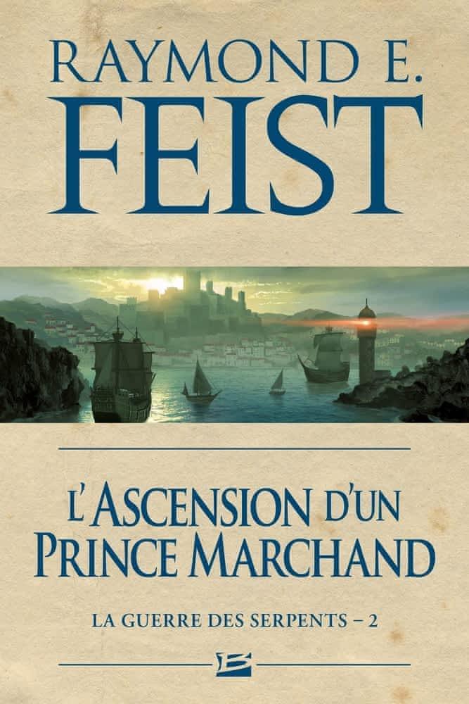 Raymond E. Feist: L'Ascension d'un prince marchand (French language, 2011, Bragelonne)