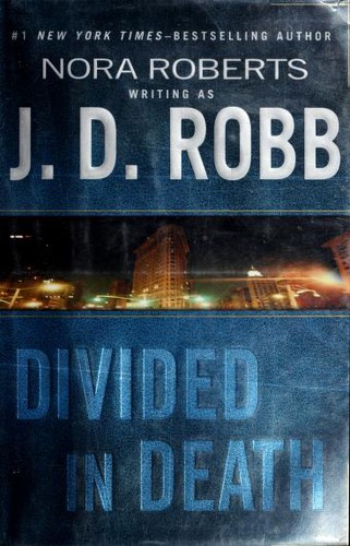 Nora Roberts: Divided in death (2004, G.P. Putnam's Sons)