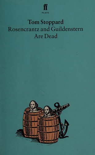 Tom Stoppard: Rosencrantz and Guildenstern are dead (1973, Faber & Faber)