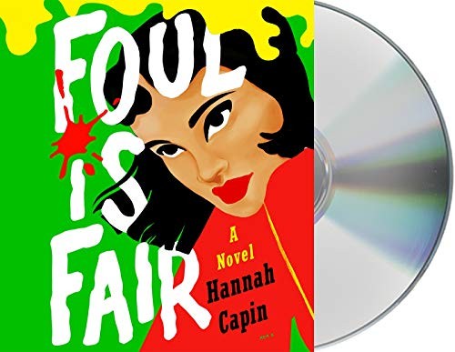 Hannah Capin, Emily Lawrence: Foul is Fair (AudiobookFormat, 2020, Macmillan Young Listeners)