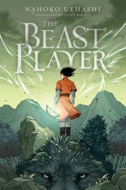 Nahoko Uehashi, Cathy Hirano: The Beast Player (Hardcover, 2019, Henry Holt and Co. (BYR))