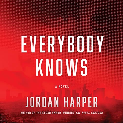 Jordan Harper: Everybody Knows (AudiobookFormat, 2023, Hachette B and Blackstone Publishing)