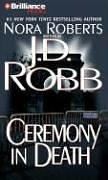 Nora Roberts: Ceremony in Death (In Death) (AudiobookFormat, 2006, Brilliance Audio on CD)