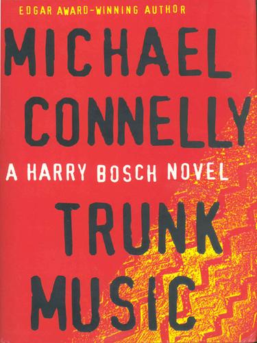 Michael Connelly: Trunk Music (EBook, 2003, Little, Brown and Company)