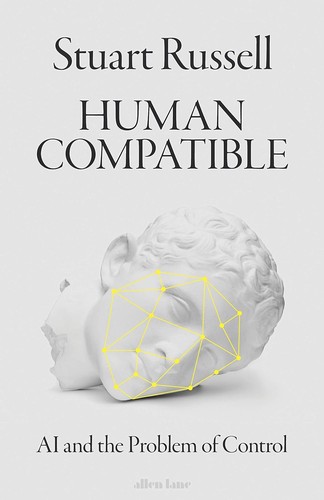 Stuart J. Russell: Human Compatible (2019, Penguin Books, Limited, Allen Lane)