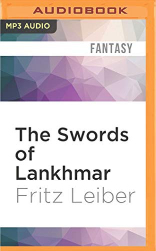 Neil Gaiman, Fritz Leiber: Swords of Lankhmar, The (AudiobookFormat, Audible Studios on Brilliance, Audible Studios on Brilliance Audio)