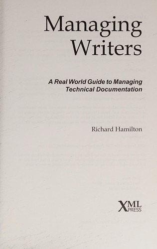 Richard L. Hamilton: Managing writers (2009, XML Press)