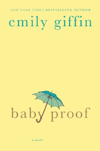 Emily Giffin: Baby Proof (Paperback, 2013, St. Martin's Griffin)