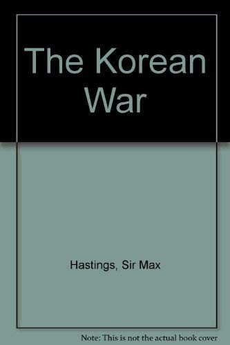 Max Hastings: The Korean War (Paperback, 1993, Macmillan)