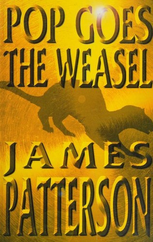 James Patterson: Pop goes the weasel (1999, BCA)