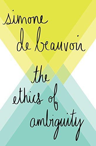 Simone de Beauvoir: The Ethics of Ambiguity