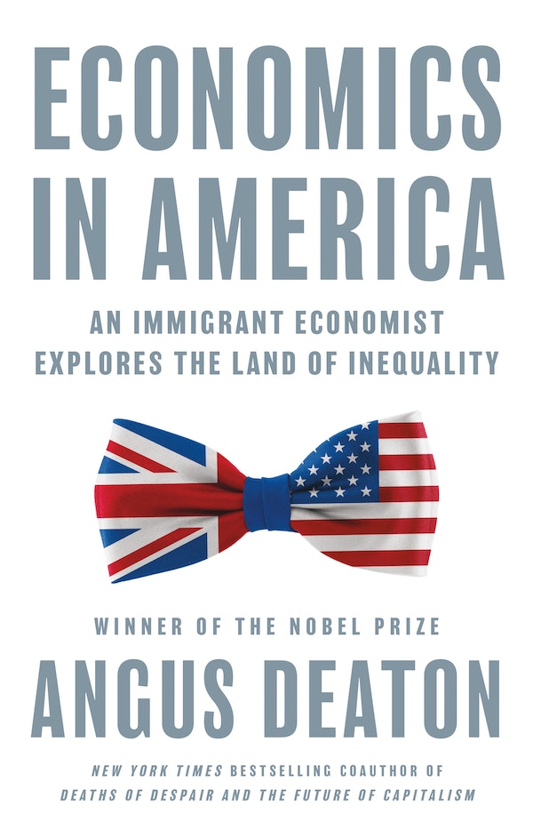 Angus Deaton: Economics in America (2023, Princeton University Press)