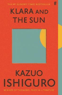 Kazuo Ishiguro: Klara and the Sun (2022, Faber & Faber)