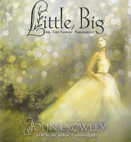 John Crowley: Little, Big (AudiobookFormat, 2012, Blackstone Audiobooks, Blackstone Audio)