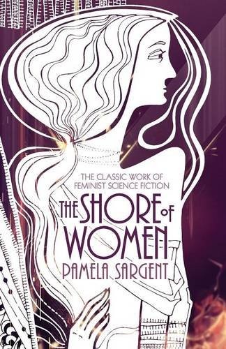 Pamela Sargent: The Shore of Women (Paperback, E-Reads)