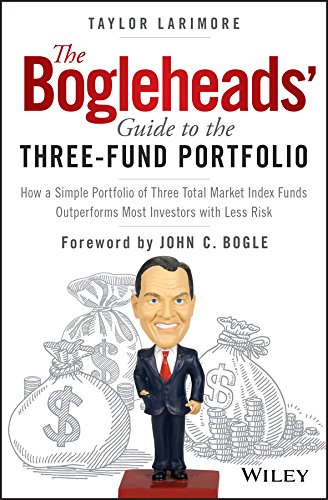 John C. Bogle, Taylor Larimore: Bogleheads' Guide to the Three-Fund Portfolio (2018, Wiley & Sons, Incorporated, John)