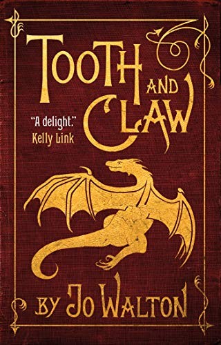 Jo Walton: Tooth and Claw (Hardcover, Tor Books)