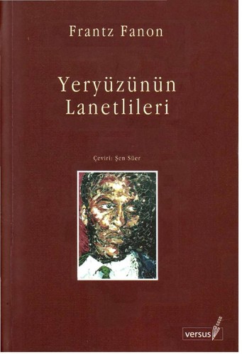 Frantz Fanon: Yeryüzünün lanetlileri (Turkish language, 2007, Versus Kitap)