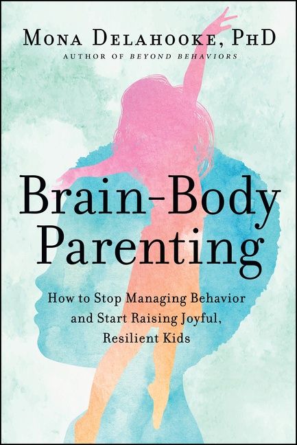 Mona Delahooke: Brain-Body Parenting (Hardcover, 2022, Harper)