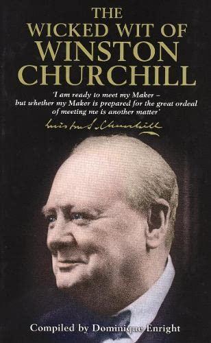 Winston Churchill, Dominique Enright: The wicked wit of Winston Churchill (2001)