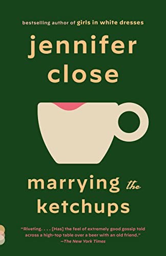 Jennifer Close: Marrying the Ketchups (2022, Knopf Incorporated, Alfred A., Vintage)