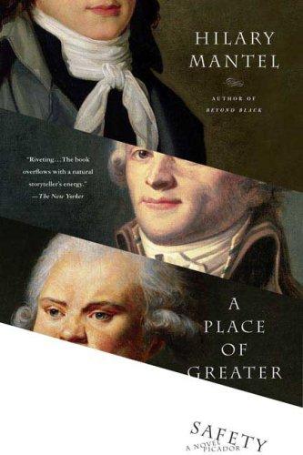 Hilary Mantel: A Place of Greater Safety (Paperback, 2006, Picador, Picador/Henry Holt and Company)