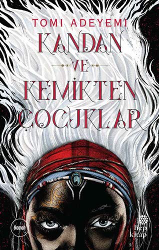 Tomi Adeyemi: Kandan ve Kemikten Cocuklar (Paperback, 2018, Hep Kitap)