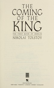 Nikolai Tolstoy: The coming of the King : the first book of Merlin