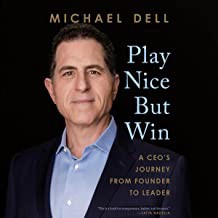 Michael Dell, James Kaplan: Play Nice but Win (2021, Penguin Publishing Group)